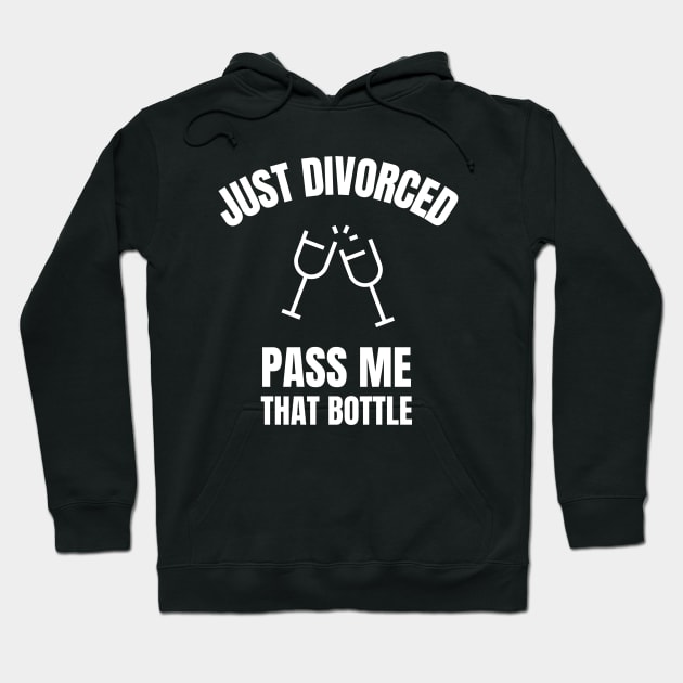 Just Divorced, Pass Me That Bottle Divorce Hoodie by OldCamp